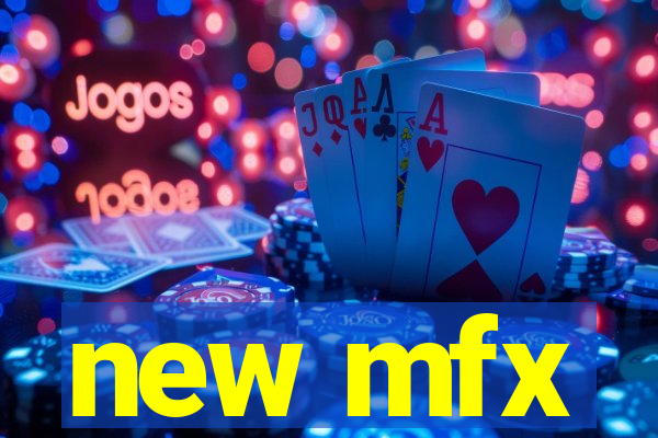 new mfx